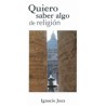 QUIERO SABER ALGO DE RELIGION
