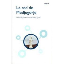 LA RED DE MEDJUGORJE HISTORIAS Y TESTIMONIOS