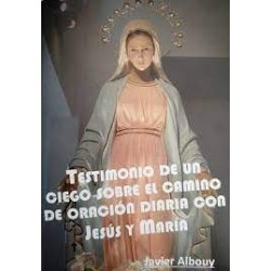 TESTIMONIO DE UN CIEGO SOBRE EL CAMINO DE ORACION