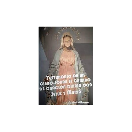 TESTIMONIO DE UN CIEGO SOBRE EL CAMINO DE ORACION