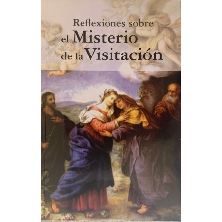 REFLEXIONES SOBRE EL MISTERIO DE LA VISITACION