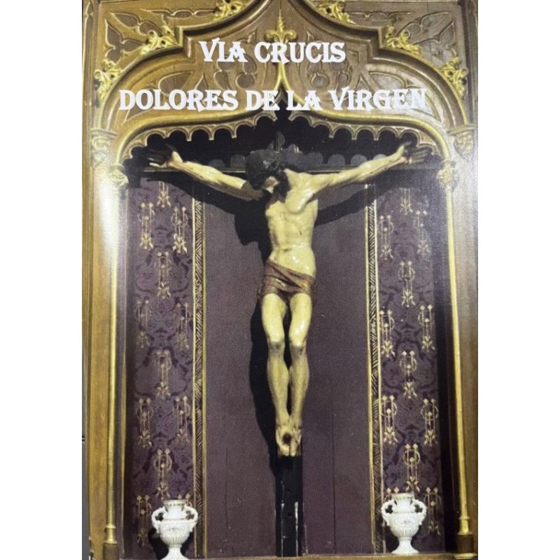 VIA CRUCIS  - DOLORES DE LA VIRGEN