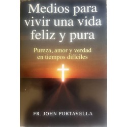 MEDIOS PARA VIVIR UNA VIDA FELIZ Y PURA