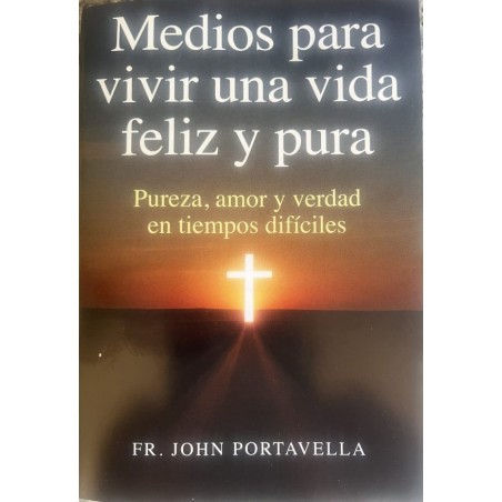 MEDIOS PARA VIVIR UNA VIDA FELIZ Y PURA
