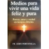 MEDIOS PARA VIVIR UNA VIDA FELIZ Y PURA
