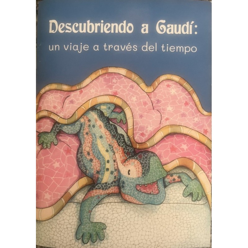 DESCUBRIENDO A GAUDI: UN VIAJE A TRAVES DEL TIEMPO