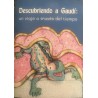 DESCUBRIENDO A GAUDI: UN VIAJE A TRAVES DEL TIEMPO