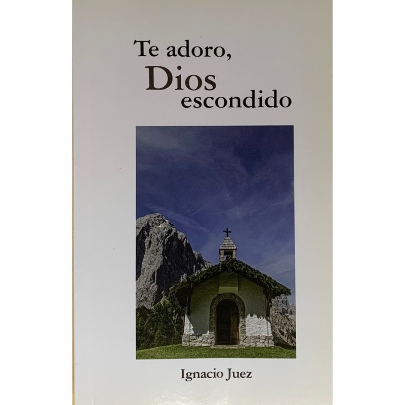 TE ADORO DIOS ESCONDIDO