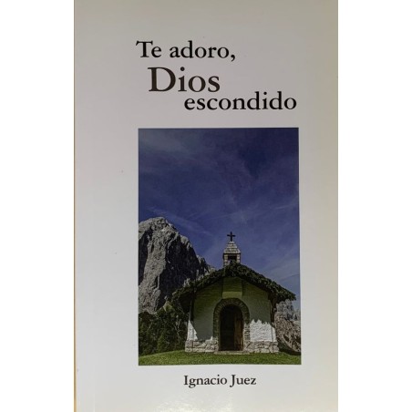 TE ADORO DIOS ESCONDIDO