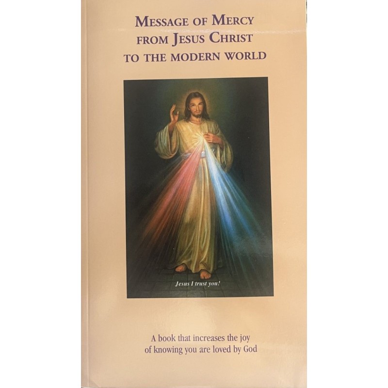 MESSAGE OF MERCY FROM JESUS CHRIST TO THE MODERN WORLD