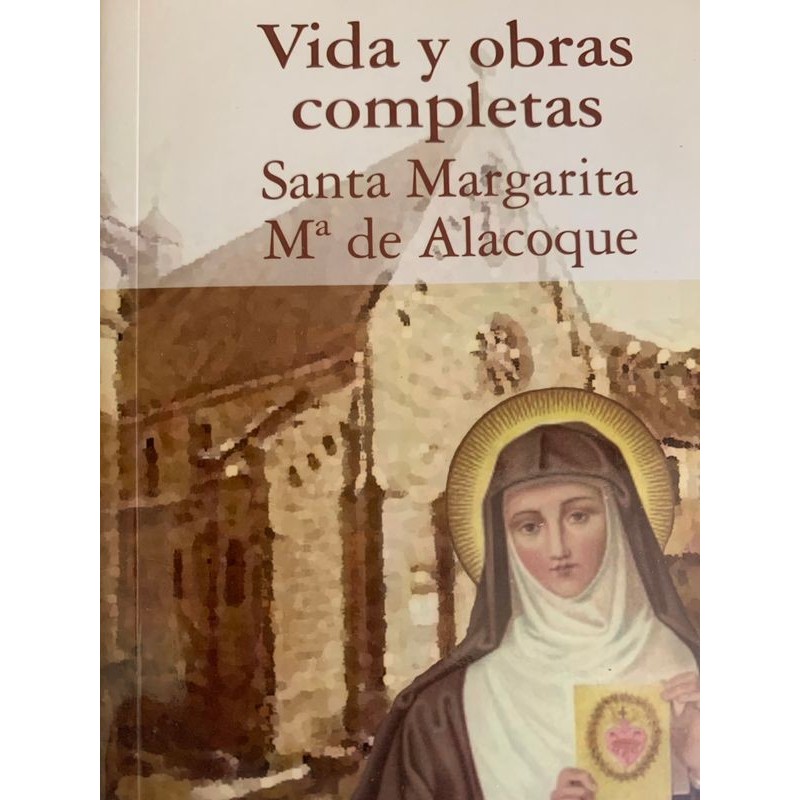 VIDA Y OBRAS COMPLETAS Sta.MARGARITA Mª DE ALACOQUE