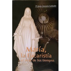 MARIA, LA EUCARISTIA Y EL FINAL DE LOS TIEMPOS