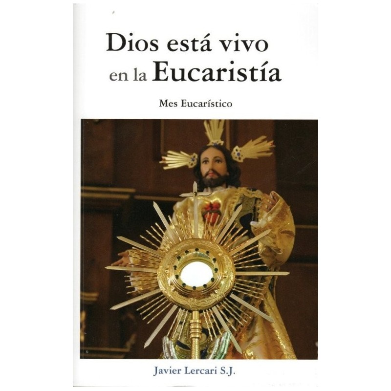 DIOS ESTA VIVO EN LA EUCARISTIA