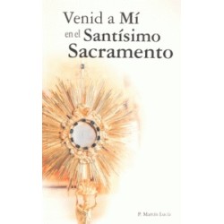 VENID A Mí EN EL SANTISIMO SACRAMENTO