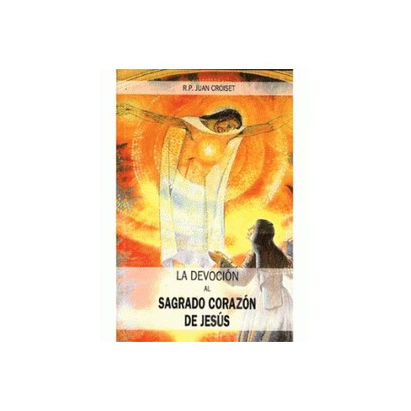 LA DEVOCION AL SAGRADO CORAZON DE JESUS