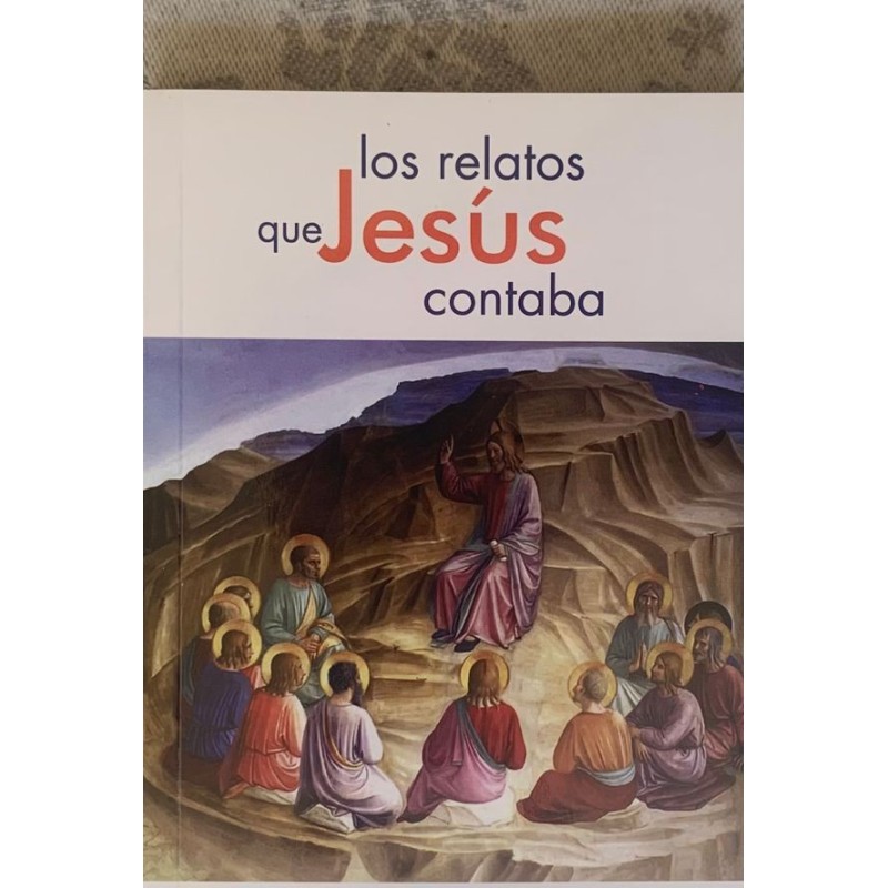 LOS RELATOS QUE JESUS CONTABA