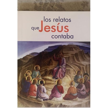 LOS RELATOS QUE JESUS CONTABA