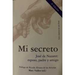 MI SECRETO (JOSE DE NAZARET: ESPOSO, PADRE Y AMIGO)