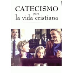 CATECISMO PARA LA VIDA CRISTIANA