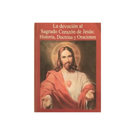 LA DEVOCION AL SAGRADO CORAZON DE JESUS HISTORIA,